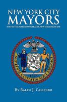 New York City Mayors, Part II: The Mayors of Greater New York from 1898 1450088104 Book Cover