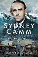 Sydney Camm: Hurricane and Harrier Designer, Saviour of Britain 1526756226 Book Cover