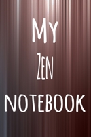 My Zen Notebook: The perfect way to record your hobby - 6x9 119 page lined journal! 1695886364 Book Cover