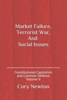 Market Failure, Terrorist War, And Social Issues 150282969X Book Cover
