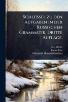 SchlÃ1/4ssel zu den Aufgaben in der Russischen Grammatik. Dritte Auflage. (German Edition) 1024454452 Book Cover