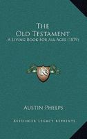 The Old Testament: A Living Book for All Ages 116511528X Book Cover