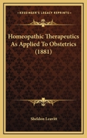 Homeopathic Therapeutics As Applied To Obstetrics 1165415348 Book Cover