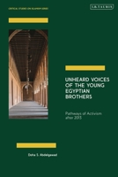 Unheard Voices of the Young Egyptian Brothers: Pathways of Activism After 2013 0755650484 Book Cover