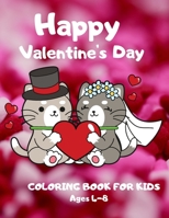 Happy Valentine's Day Coloring Book For Kids Ages 4-8: Colouring Pages With Hearts And Animals Designs For Children Ages 4-8 and Adults: Gifts For Valentines B08VFFT6MT Book Cover