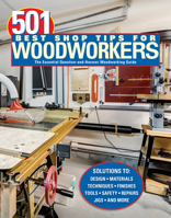 501 Best Shop Tips for Woodworkers: The Essential Question-and-Answer Woodworking Guide (Fox Chapel Publishing) Work Smarter with Practical Solutions to Problems and Challenges in Your Wood Shop 149710601X Book Cover
