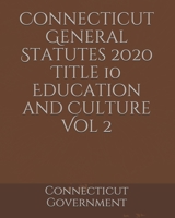 Connecticut General Statutes 2020 Title 10 Education and Culture Vol 2 B084P85BV5 Book Cover