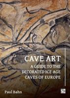 Cave Art: A Guide to the Decorated Ice Age Caves of Europe 0711232571 Book Cover