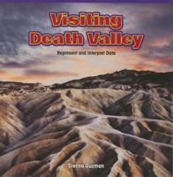 Visiting Death Valley: Represent and Interpret Data 1477749098 Book Cover
