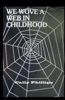 We Wove A Web in Childhood 1910601314 Book Cover