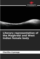 Literary representation of the Maghrebi and West Indian female body 6206114953 Book Cover