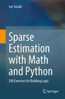 Sparse Estimation with Math and Python: 100 Exercises for Building Logic 9811614377 Book Cover