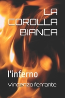 LA COROLLA BIANCA: (l'inferno) (i racconti di vins) (Italian Edition) B0FJFQK1WL Book Cover