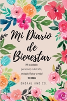 Mi Diario de Bienestar: ¡Mi Cuidado Personal, Nutrición, Ejercicio Y Más! B0BNLZH2BW Book Cover