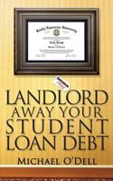 Landlord Away Your Student Loan Debt 1523967390 Book Cover