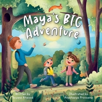 Maya's Big Adventure: A Rhyming Short Story For Children To Encourage Fun In Nature, Alternative Learning Strategies, And Bonding Time With Loved Ones B0B2HS79VF Book Cover