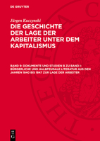 Dokumente Und Studien B Zu Band I: Bürgerliche Und Halbfeudale Literatur Aus Den Jahren 1840 Bis 1847 Zur Lage Der Arbeiter: Eine Chrestomathie 3112762428 Book Cover