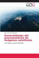 Generalidades del procesamiento de imágenes satelitales 620215831X Book Cover