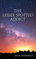 The Lesser Spotted Addict 1478144033 Book Cover