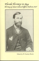 Florida Territory in 1844: The Diary of Master Edward Clifford Anderson, USN 0817351116 Book Cover