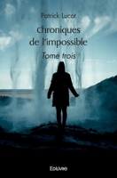 Chroniques de l'impossible - Tome trois (French Edition) 2414592540 Book Cover