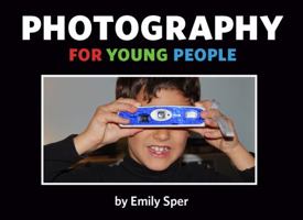 Photography for Young People 0998073342 Book Cover