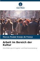 Arbeit im Bereich der Kultur 6207252837 Book Cover