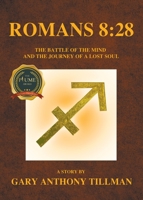 Romans 8: 28: The battle of the mind and the journey of a lost soul B0B1S58JZS Book Cover
