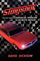 Slingshot: The Fast Track to Financial Freedom in Auto Repair 0984183507 Book Cover