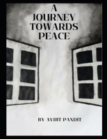 A Journey Towards Peace B0FSYC55JC Book Cover