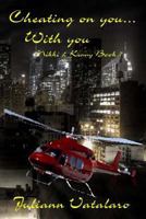 Cheating on you...With you: Nikki & Kenny Book 7 1547032545 Book Cover