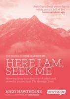 Here I am, Seek Me: More Teaching from the Book of Isaiah and Powerful Stories from the Message Trust 0957141483 Book Cover