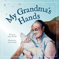 My Grandma's Hands 1592986714 Book Cover