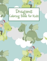 Dragons Coloring Book For Kids: Dragon Coloring Book For Boys and Girls : Dragons Coloring Pages For Children, Gifts for Kids B08L7YH983 Book Cover