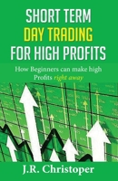 Short Term Day Trading for High Profits 1542337496 Book Cover