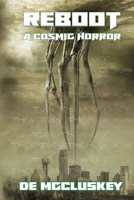 Reboot: A Cosmic Horror 1914381092 Book Cover