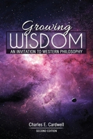 Growing Wisdom: An Invitation to Western Philosophy 1465292489 Book Cover