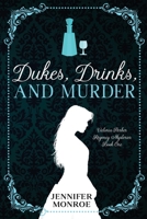 Dukes, Drinks, and Murder: Victoria Parker Regency Mysteries Book 1 B08VLMR2JN Book Cover