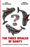 The Three Whales of Sanity: The Multidimensional System of Human Braining 1957989866 Book Cover