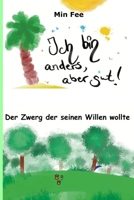 Ich bin anders, aber gut! / Der Zwerg der seinen Willen wollte 1074010833 Book Cover
