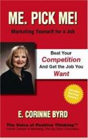 Me. Pick Me!: Marketing Yourself for a Job 1412094585 Book Cover