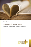 Una teología desde abajo: Estímulos espirituales desde la pastoral 6135539698 Book Cover