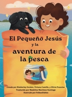 El Pequeño Jesús y la aventura de pesca (Little Jesus and the Fishing Adventure) : Las Crónicas Del Pequeño Jesús (the Little Jesus Chronicles) 1964755336 Book Cover