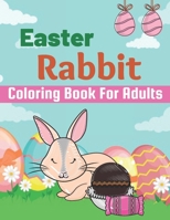 Easter Rabbit coloring book for Adults: A Coloring Book with Simple, Fun, Easy To Draw Adults activity B08XL9QG2F Book Cover