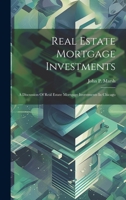 Real Estate Mortgage Investments: A Discussion Of Real Estate Mortgage Investments In Chicago 1020604247 Book Cover