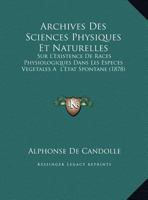 Archives Des Sciences Physiques Et Naturelles: Sur L'Existence De Races Physiologiques Dans Les Especes Vegetales A  L'Etat Spontane (1878) 112039614X Book Cover