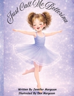 Just Call Me Bellerina B0GDYQW4J1 Book Cover
