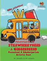 The Adventures of Strawberryhead & Gingerbread-Preschool & Kindergarten Activity Book: A colorful activity book jam-packed with coloring, spelling, co B0CLJWSZGW Book Cover