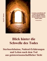 Blick hinter die Schwelle des Todes: Sterbeerlebnisse, Nahtod-Erfahrungen und Leben nach dem Tod aus geisteswissenschaftlicher Sicht (German Edition) 3759750095 Book Cover