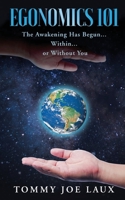 Egonomics 101: The Awakening Has Begun Within or Without You B0CJM4GPQB Book Cover